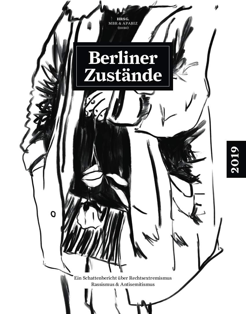 Berliner Zustände 2019. Ein Schattenbericht über Rechtsextremismus und Rassismus (2020)